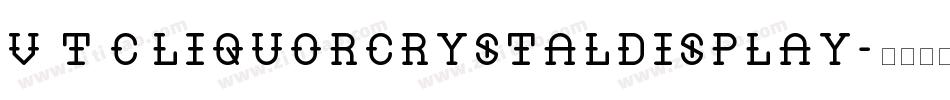 VTC LiquorCrystalDisplay字体转换